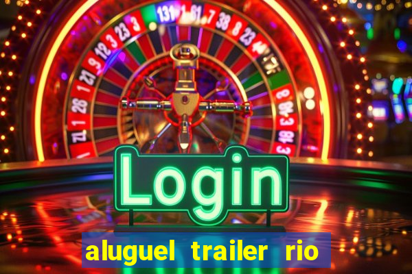aluguel trailer rio grande do sul